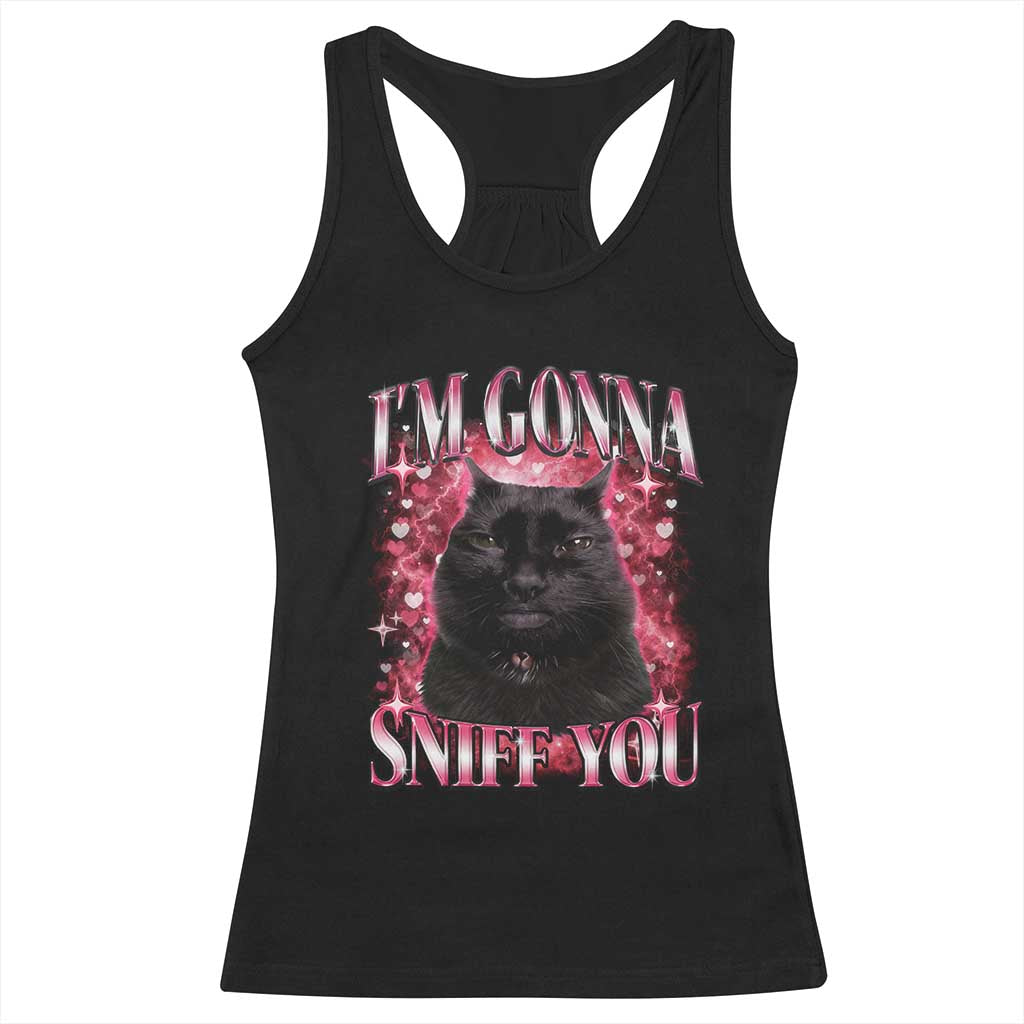 I'm Gonna Sniff You Racerback Tank Top Funny Black Cat Meme