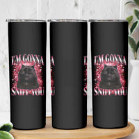 I'm Gonna Sniff You Skinny Tumbler Funny Black Cat Meme