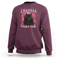 I'm Gonna Sniff You Sweatshirt Funny Black Cat Meme