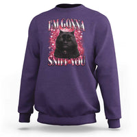 I'm Gonna Sniff You Sweatshirt Funny Black Cat Meme