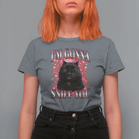 I'm Gonna Sniff You T Shirt For Women Funny Black Cat Meme