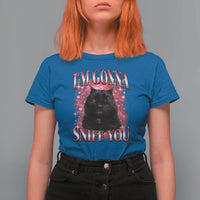 I'm Gonna Sniff You T Shirt For Women Funny Black Cat Meme