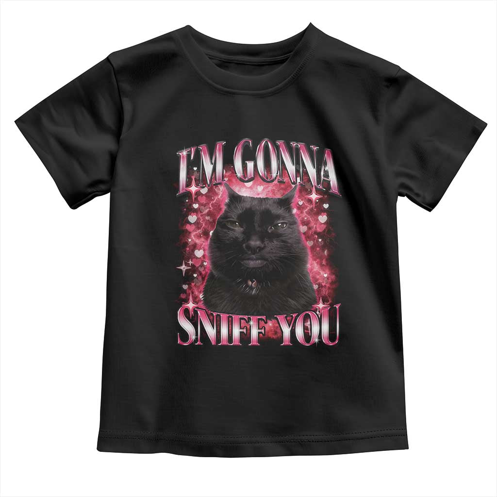 I'm Gonna Sniff You Toddler T Shirt Funny Black Cat Meme