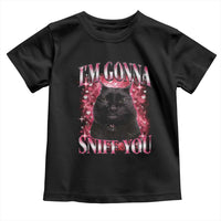 I'm Gonna Sniff You Toddler T Shirt Funny Black Cat Meme