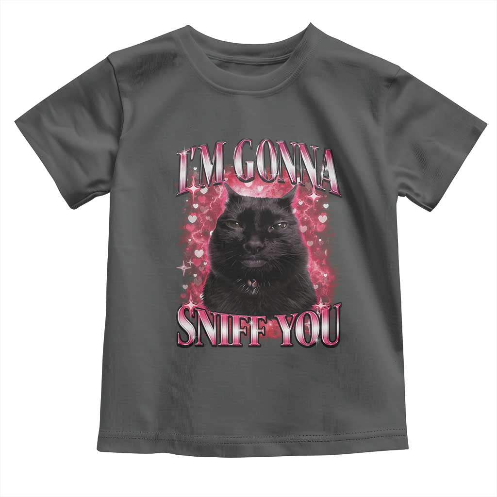 I'm Gonna Sniff You Toddler T Shirt Funny Black Cat Meme