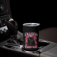 I'm Gonna Sniff You Tumbler Cup Funny Black Cat Meme