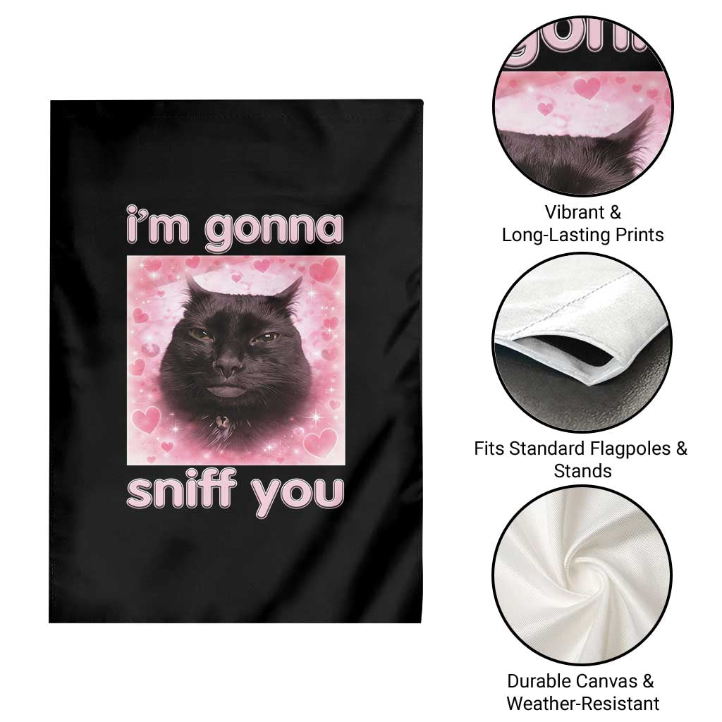 I'm Gonna Sniff You Garden Flag Funny Black Cat Brainrot Meme