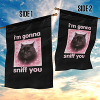 I'm Gonna Sniff You Garden Flag Funny Black Cat Brainrot Meme