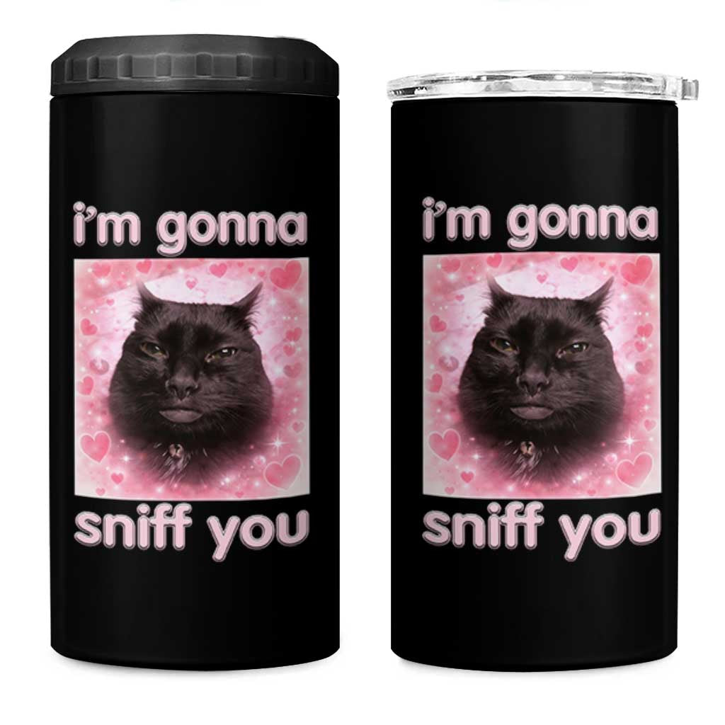 I'm Gonna Sniff You 4 in 1 Can Cooler Tumbler Funny Black Cat Brainrot Meme