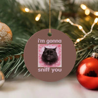 I'm Gonna Sniff You Ceramic Ornament Funny Black Cat Brainrot Meme