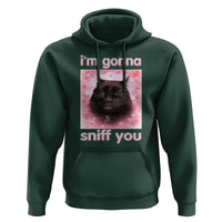 I'm Gonna Sniff You Hoodie Funny Black Cat Brainrot Meme