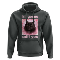 I'm Gonna Sniff You Hoodie Funny Black Cat Brainrot Meme