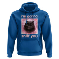 I'm Gonna Sniff You Hoodie Funny Black Cat Brainrot Meme