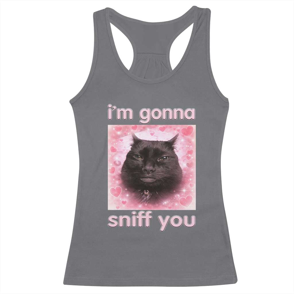 I'm Gonna Sniff You Racerback Tank Top Funny Black Cat Brainrot Meme