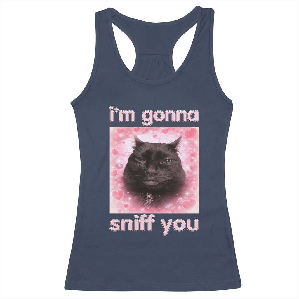I'm Gonna Sniff You Racerback Tank Top Funny Black Cat Brainrot Meme