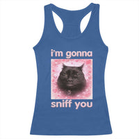 I'm Gonna Sniff You Racerback Tank Top Funny Black Cat Brainrot Meme