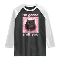 I'm Gonna Sniff You Raglan Shirt Funny Black Cat Brainrot Meme