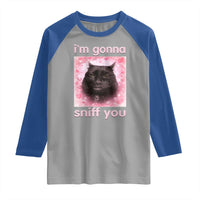 I'm Gonna Sniff You Raglan Shirt Funny Black Cat Brainrot Meme