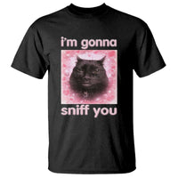I'm Gonna Sniff You T Shirt Funny Black Cat Brainrot Meme