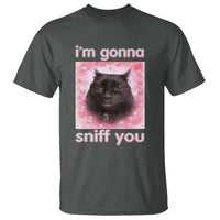 I'm Gonna Sniff You T Shirt Funny Black Cat Brainrot Meme