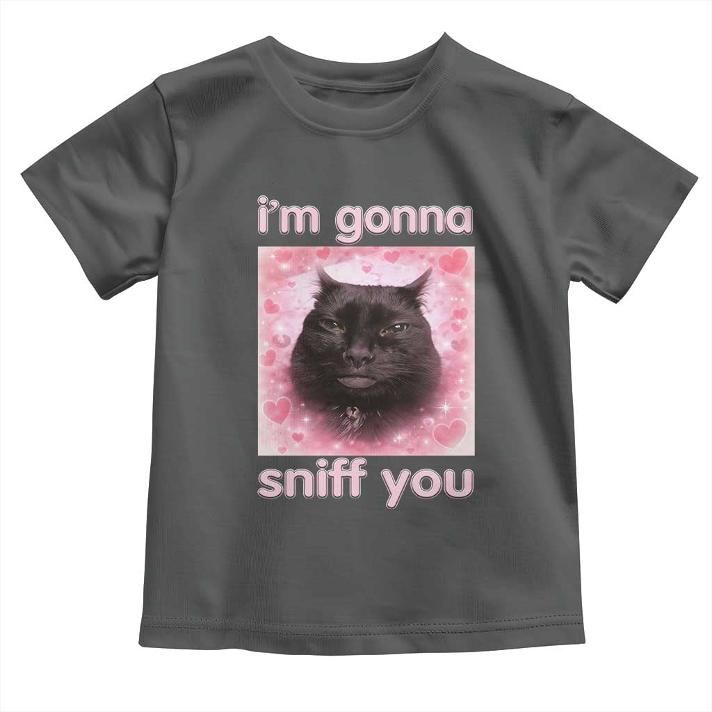 I'm Gonna Sniff You Toddler T Shirt Funny Black Cat Brainrot Meme