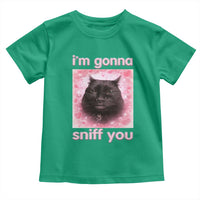 I'm Gonna Sniff You Toddler T Shirt Funny Black Cat Brainrot Meme