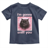 I'm Gonna Sniff You Toddler T Shirt Funny Black Cat Brainrot Meme