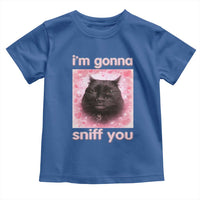 I'm Gonna Sniff You Toddler T Shirt Funny Black Cat Brainrot Meme