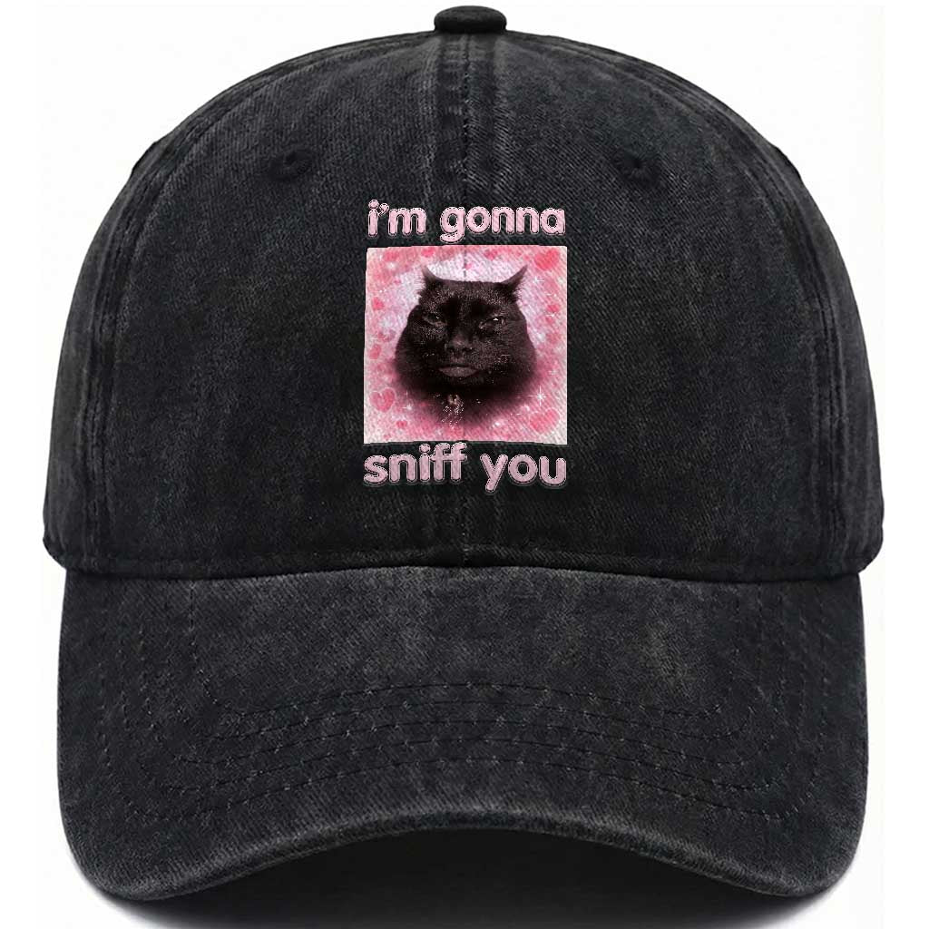 I'm Gonna Sniff You Washed Cotton Baseball Cap Funny Black Cat Brainrot Meme