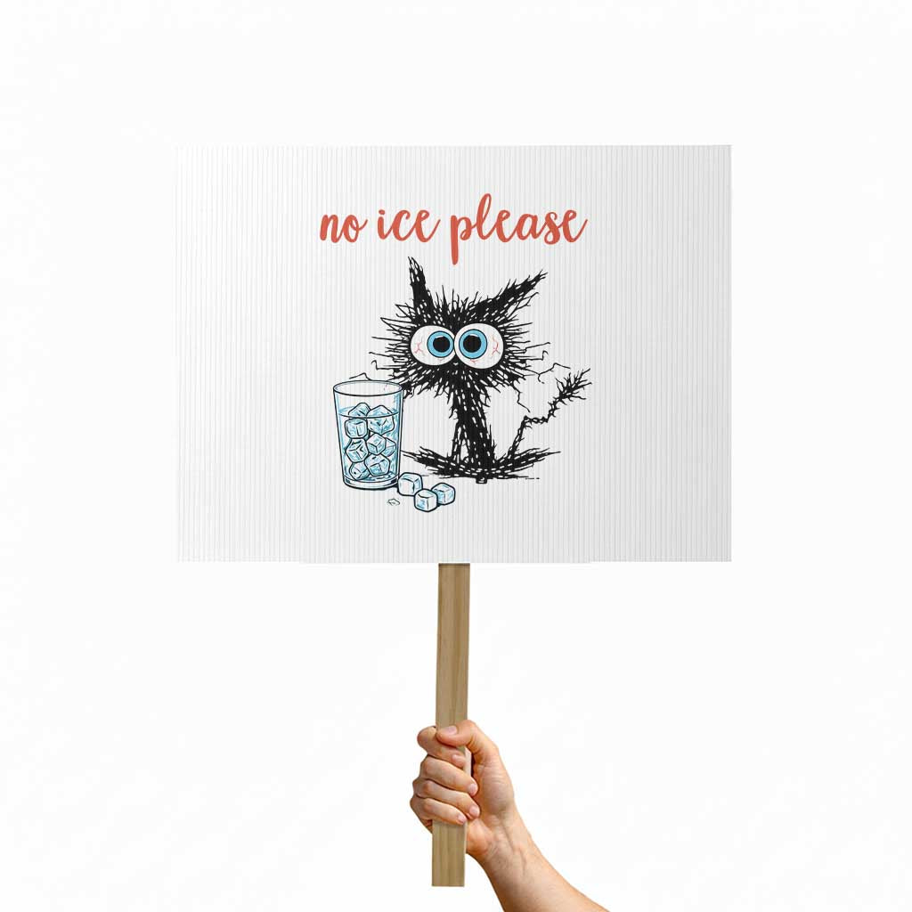 No Ice Please Protest Sign Funny Black Cat Sarcastic Abolish ICE Meme