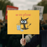 No Ice Please Protest Sign Funny Black Cat Sarcastic Abolish ICE Meme