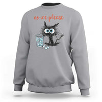 No Ice Please Sweatshirt Funny Black Cat Sarcastic Abolish ICE Meme