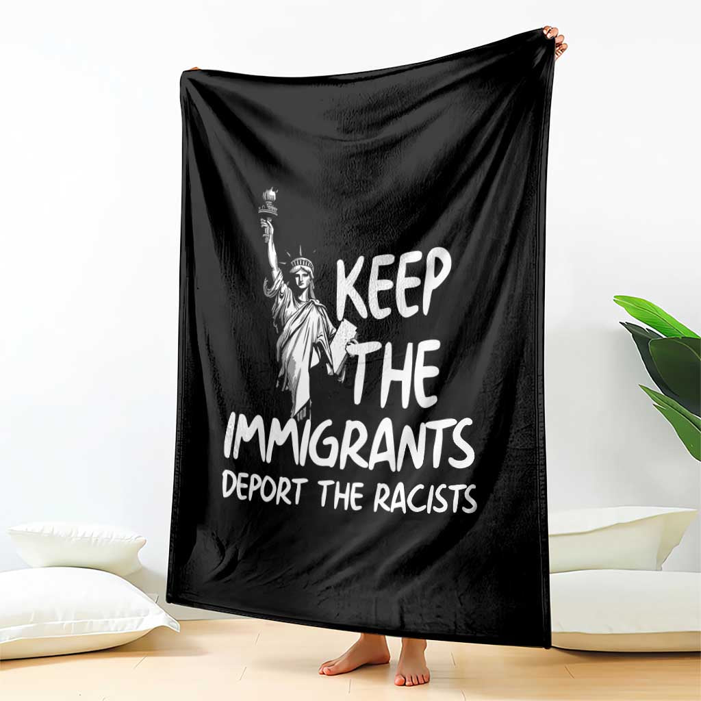 Keep The Immigrants Deport The Racists Throw Blanket Statue Of Liberty Anti Racism