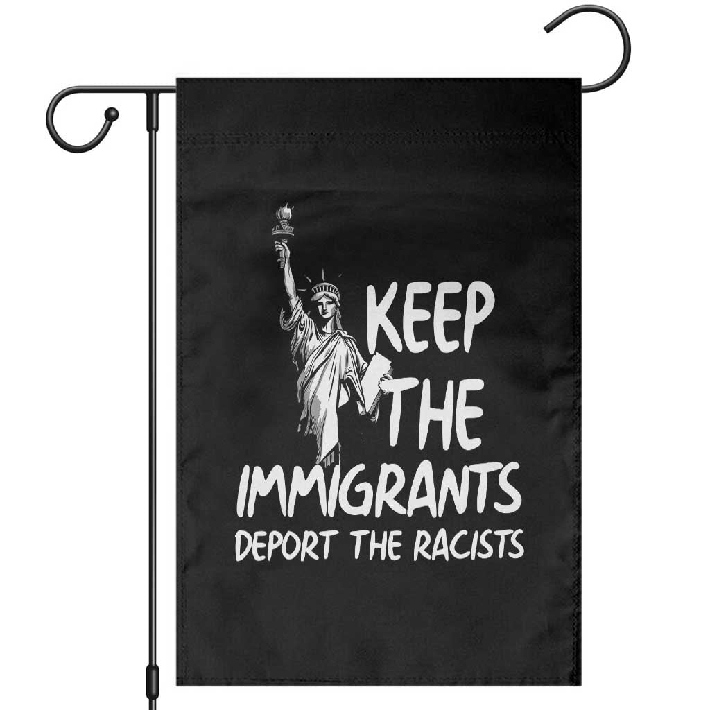 Keep The Immigrants Deport The Racists Garden Flag Statue Of Liberty Anti Racism