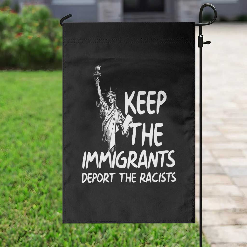 Keep The Immigrants Deport The Racists Garden Flag Statue Of Liberty Anti Racism