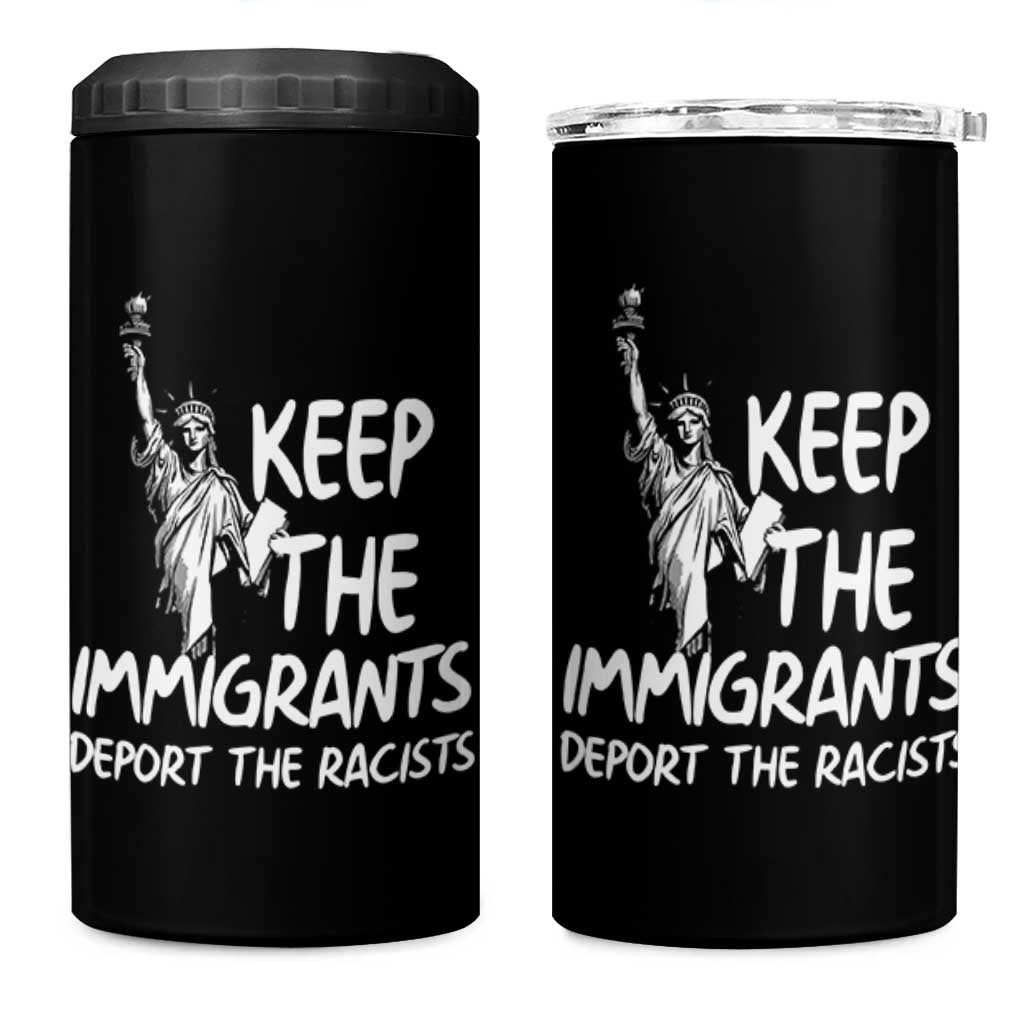 Keep The Immigrants Deport The Racists 4 in 1 Can Cooler Tumbler Statue Of Liberty Anti Racism