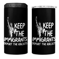 Keep The Immigrants Deport The Racists 4 in 1 Can Cooler Tumbler Statue Of Liberty Anti Racism