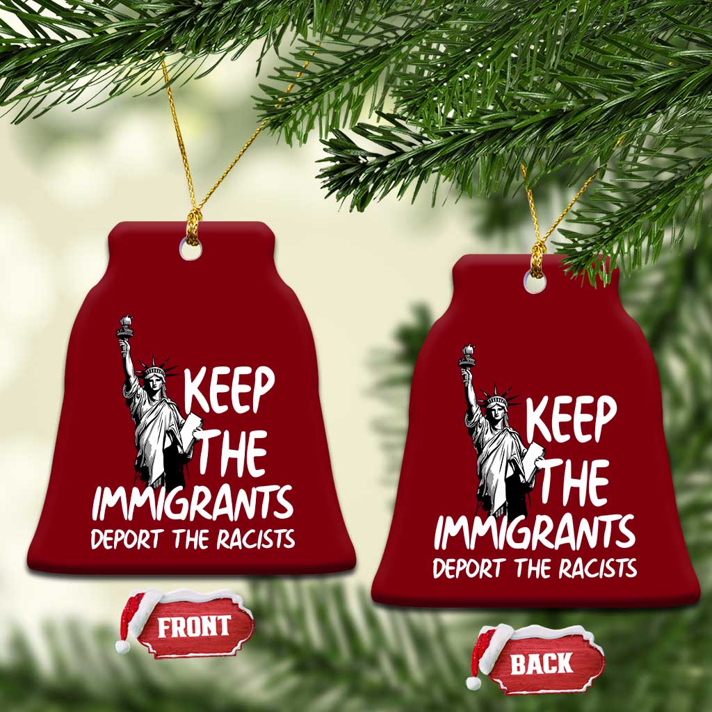 Keep The Immigrants Deport The Racists Ceramic Ornament Statue Of Liberty Anti Racism