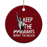 Keep The Immigrants Deport The Racists Ceramic Ornament Statue Of Liberty Anti Racism