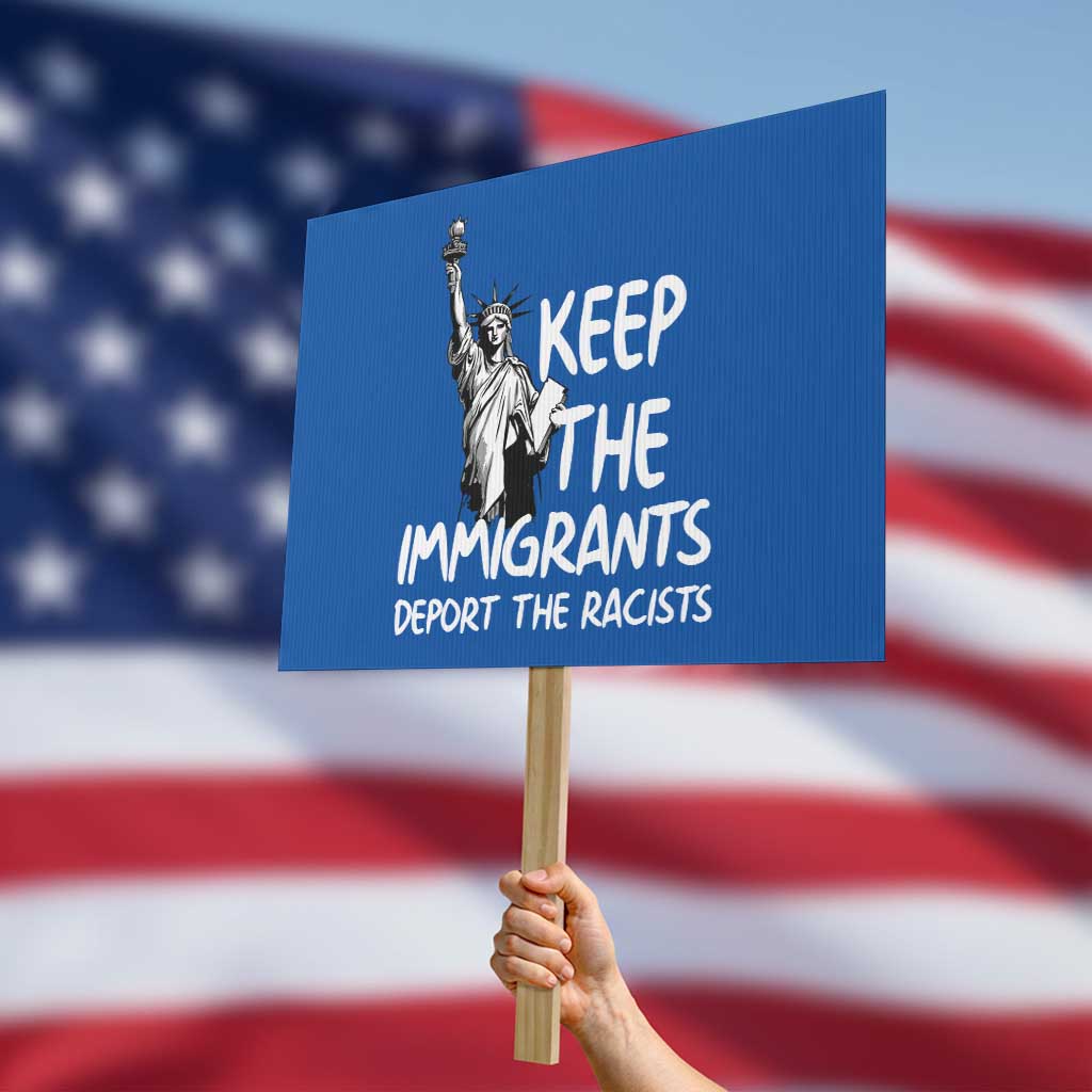 Keep The Immigrants Deport The Racists Protest Sign Statue Of Liberty Anti Racism