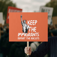 Keep The Immigrants Deport The Racists Protest Sign Statue Of Liberty Anti Racism