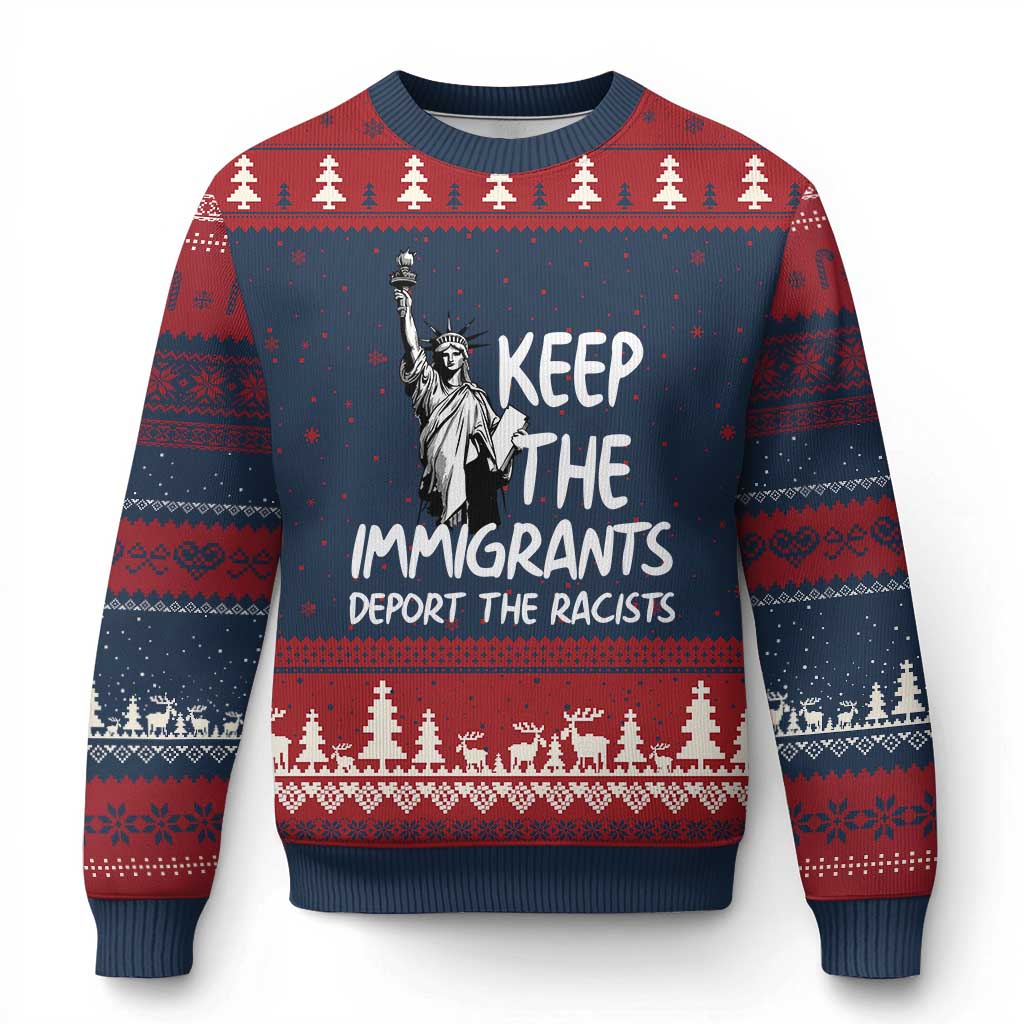 Keep The Immigrants Deport The Racists Ugly Christmas Sweater Statue Of Liberty Anti Racism