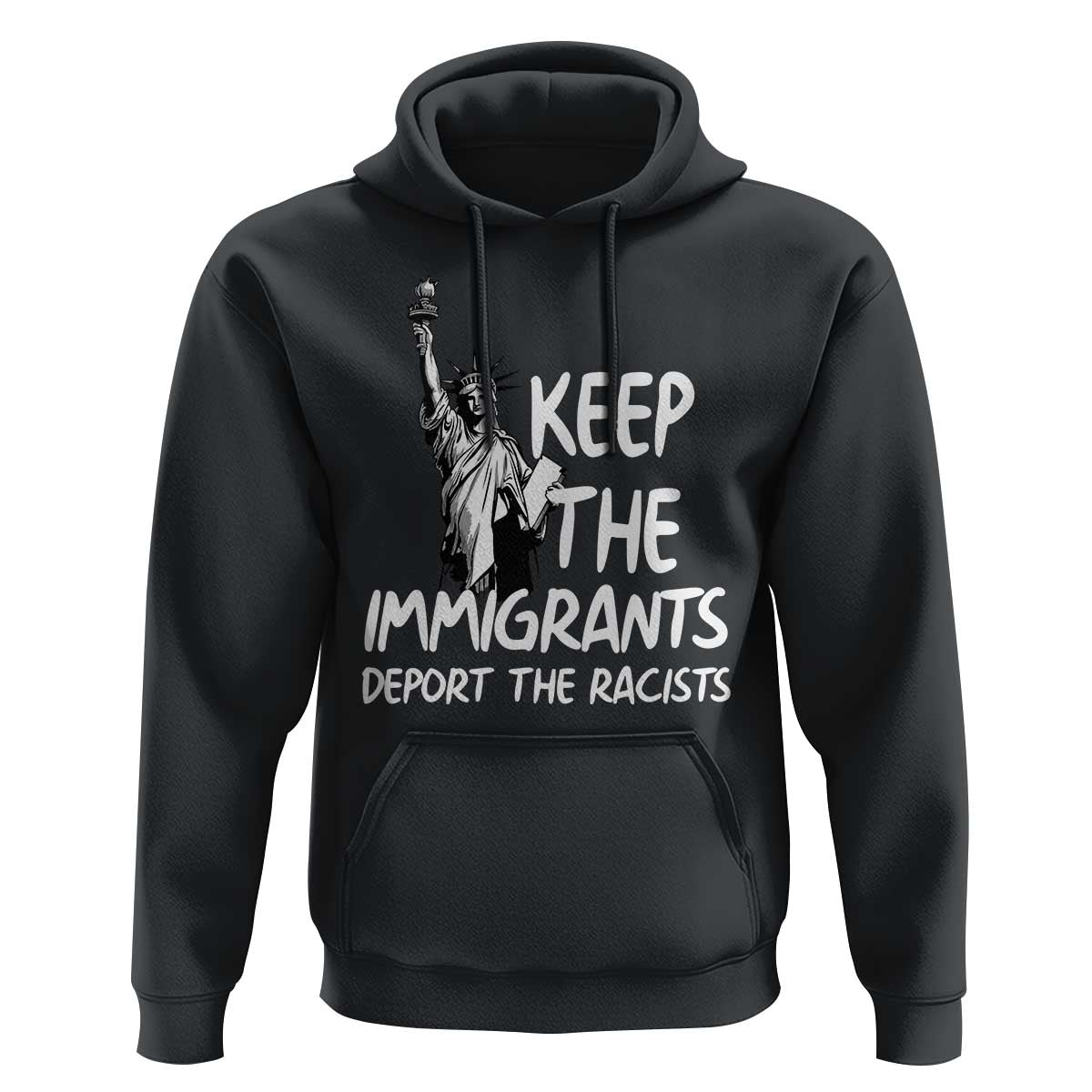 Keep The Immigrants Deport The Racists Hoodie Statue Of Liberty Anti Racism
