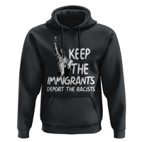 Keep The Immigrants Deport The Racists Hoodie Statue Of Liberty Anti Racism