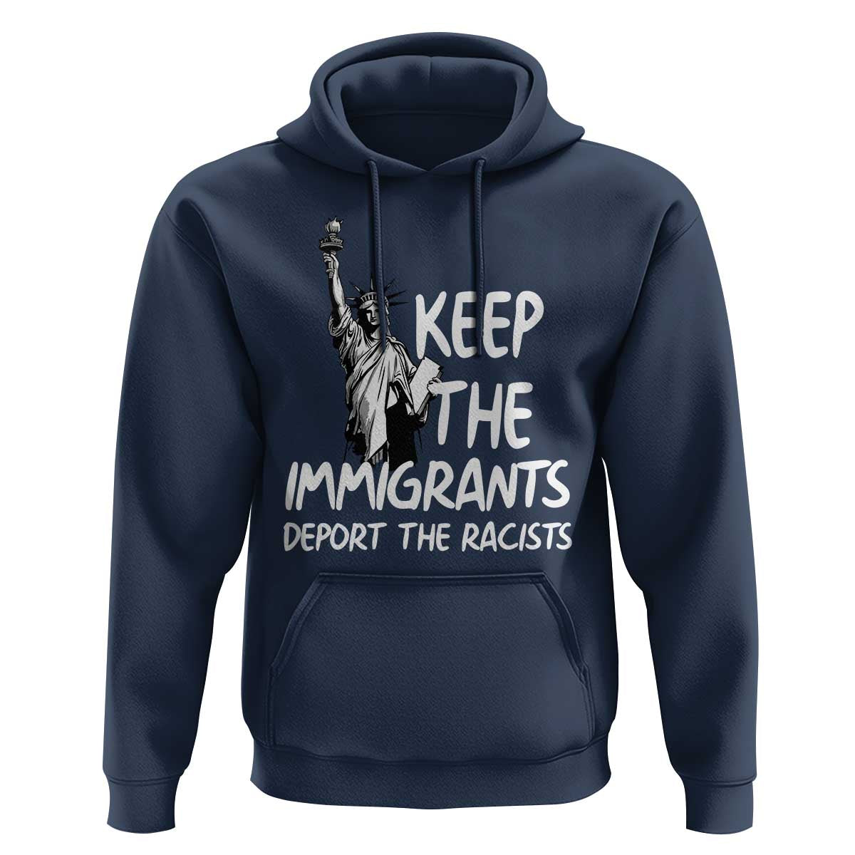 Keep The Immigrants Deport The Racists Hoodie Statue Of Liberty Anti Racism