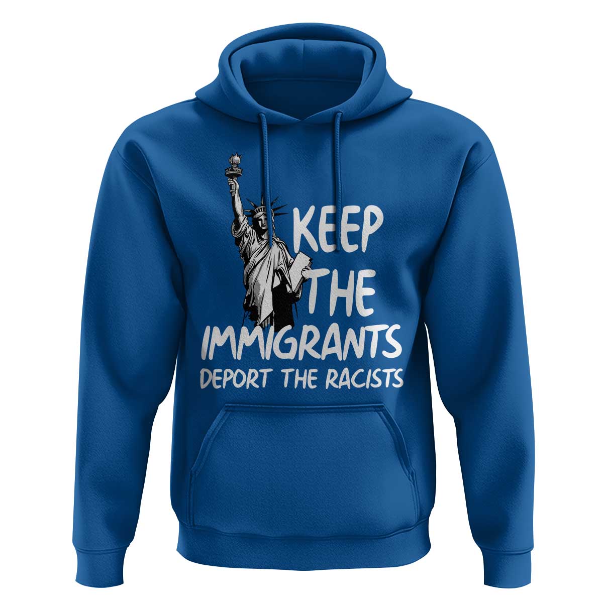 Keep The Immigrants Deport The Racists Hoodie Statue Of Liberty Anti Racism
