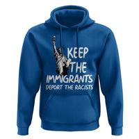 Keep The Immigrants Deport The Racists Hoodie Statue Of Liberty Anti Racism