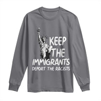 Keep The Immigrants Deport The Racists Long Sleeve Shirt Statue Of Liberty Anti Racism