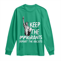 Keep The Immigrants Deport The Racists Long Sleeve Shirt Statue Of Liberty Anti Racism