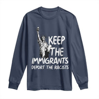 Keep The Immigrants Deport The Racists Long Sleeve Shirt Statue Of Liberty Anti Racism